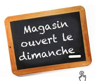 Ouverture dimanche 
