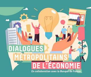 Les Dialogues Métropolitains de l'Economie