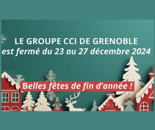 cci grenoble fermeture fetes