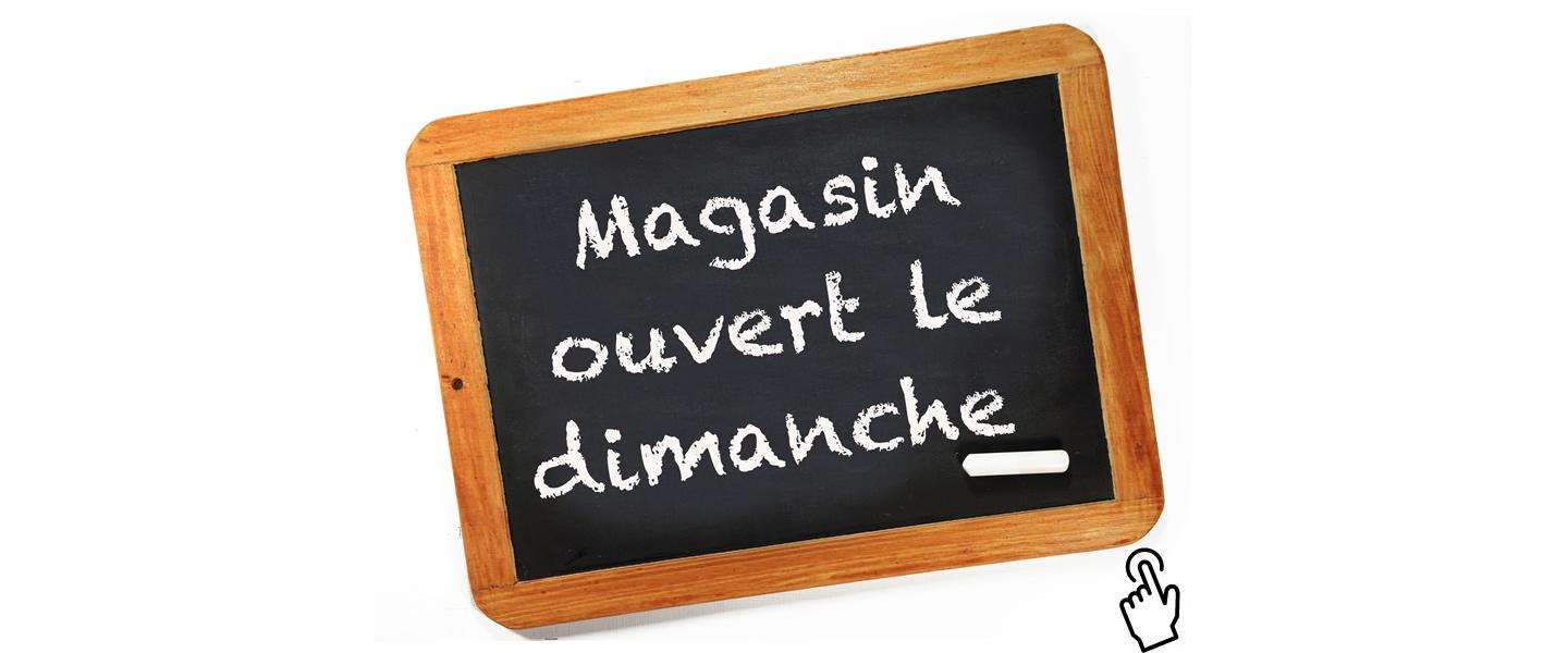 Ouverture dimanche 