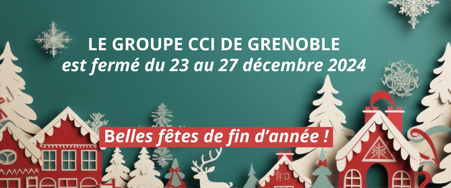 cci grenoble fermeture fetes